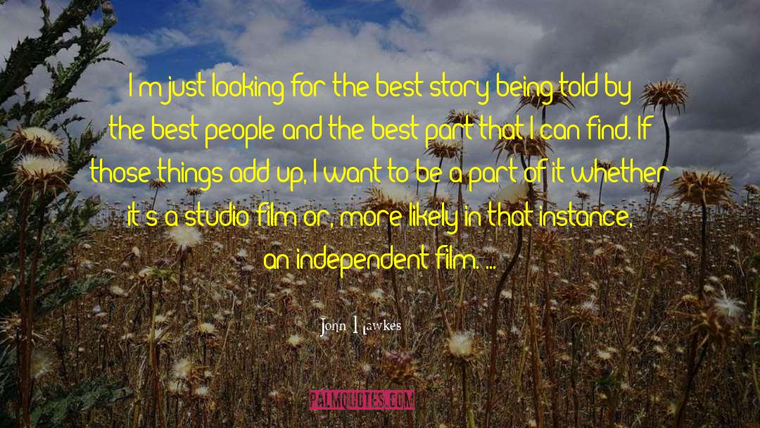 Independent Film quotes by John Hawkes