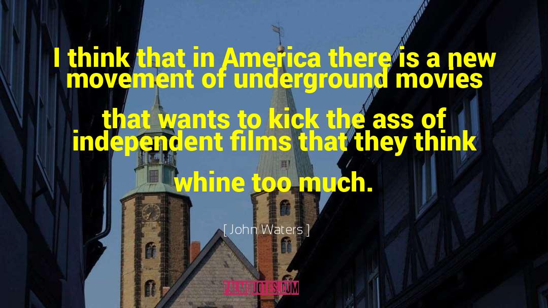 Independent Film quotes by John Waters