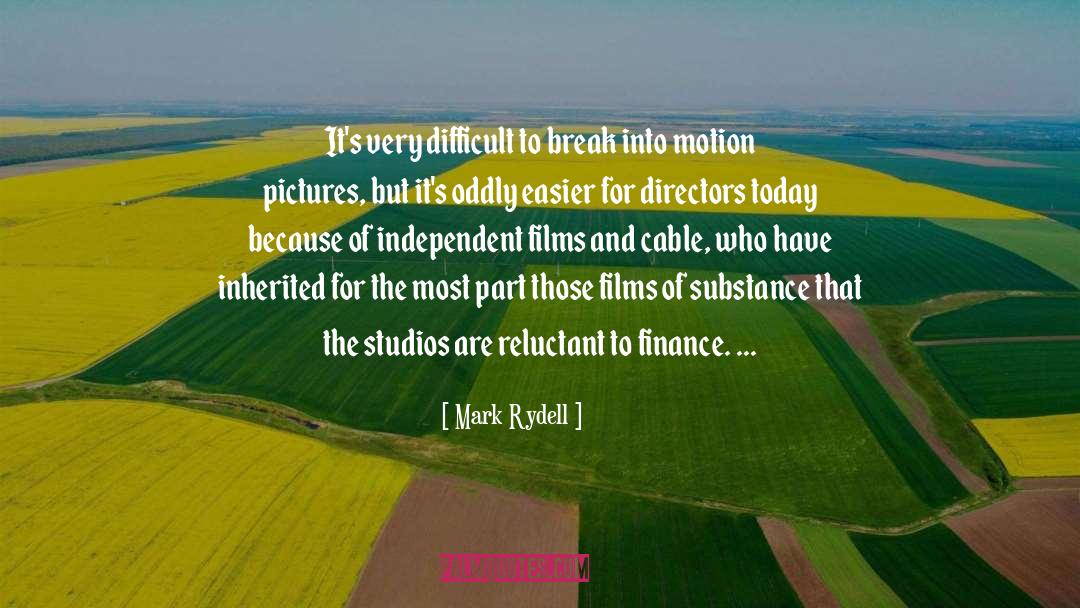 Independent Filmmaking quotes by Mark Rydell