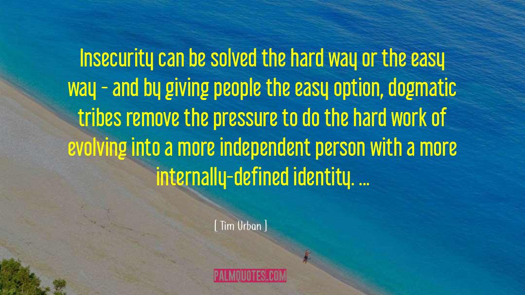 Independent Person quotes by Tim Urban