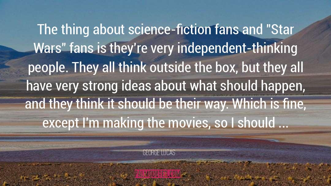 Independent Thinking quotes by George Lucas