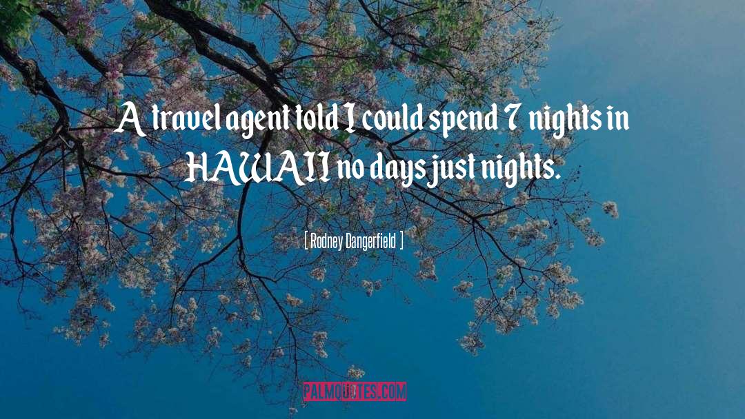 Independent Travel quotes by Rodney Dangerfield