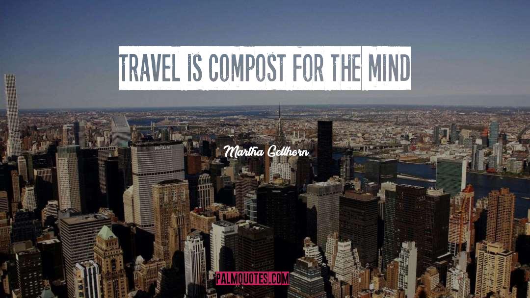 Independent Travel quotes by Martha Gellhorn