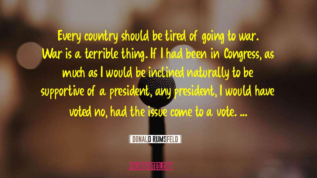 Independent Vote quotes by Donald Rumsfeld