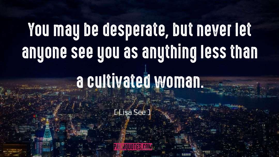 Independent Woman quotes by Lisa See
