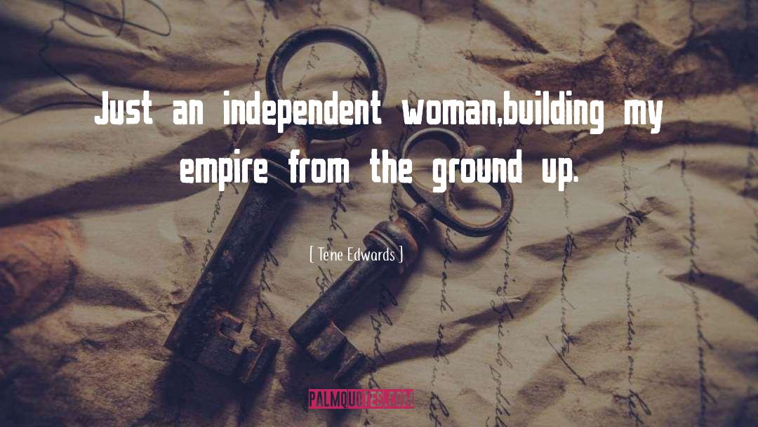 Independent Woman quotes by Tene Edwards