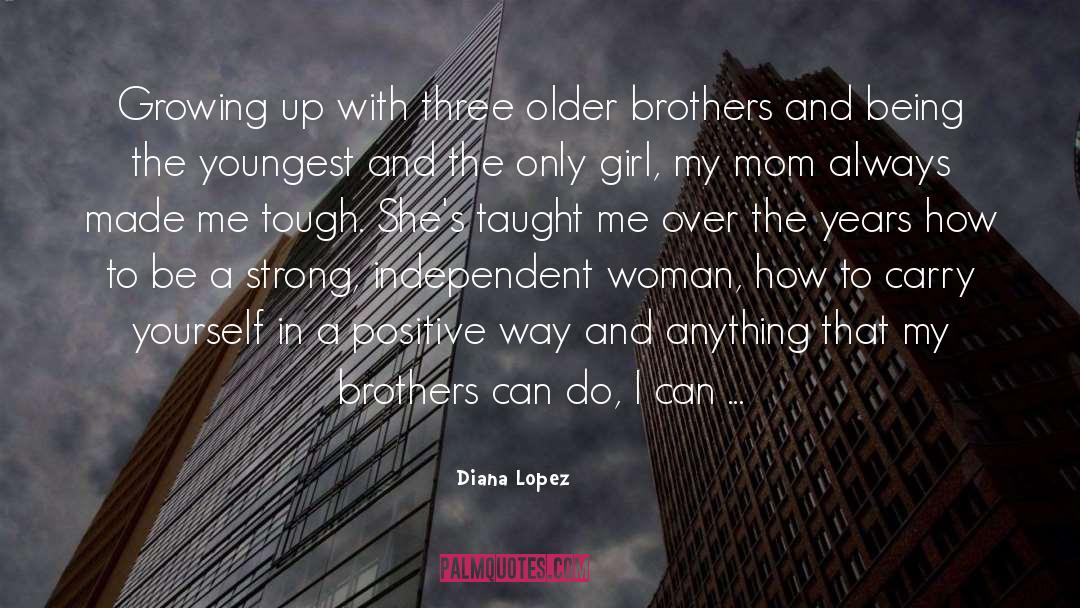 Independent Woman quotes by Diana Lopez