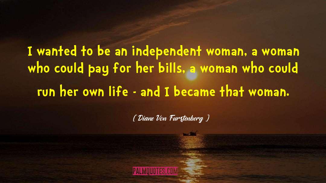 Independent Woman quotes by Diane Von Furstenberg