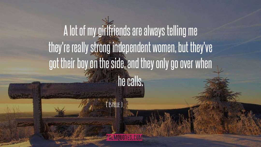 Independent Women quotes by Estelle