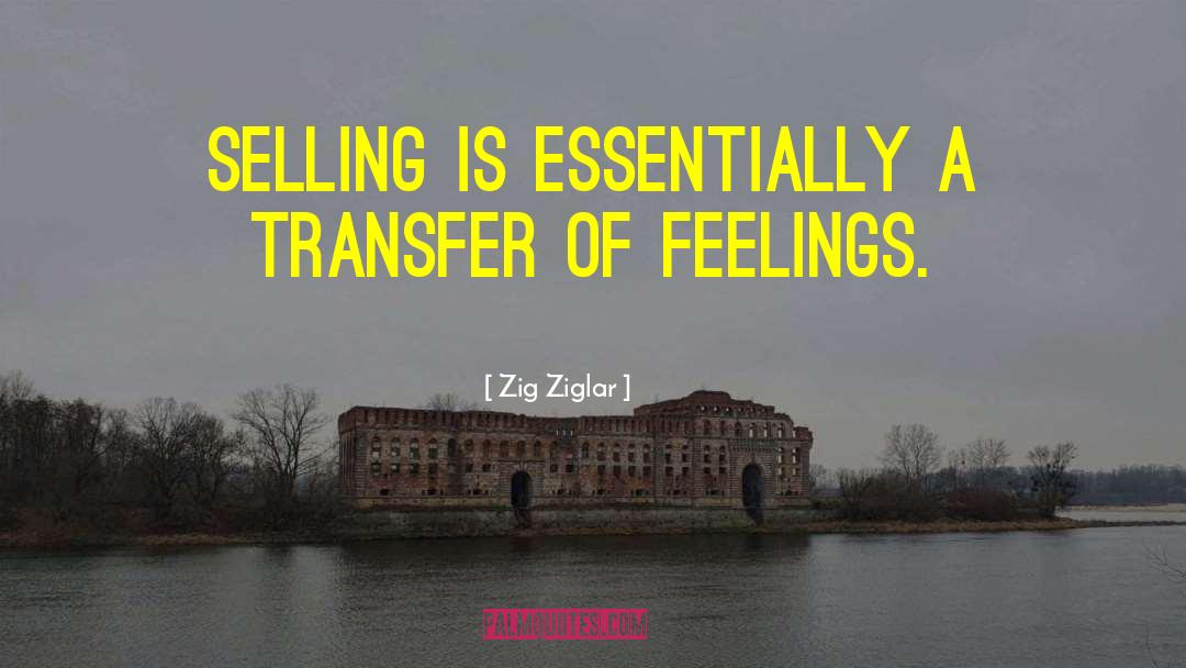 Indescribable Feelings quotes by Zig Ziglar