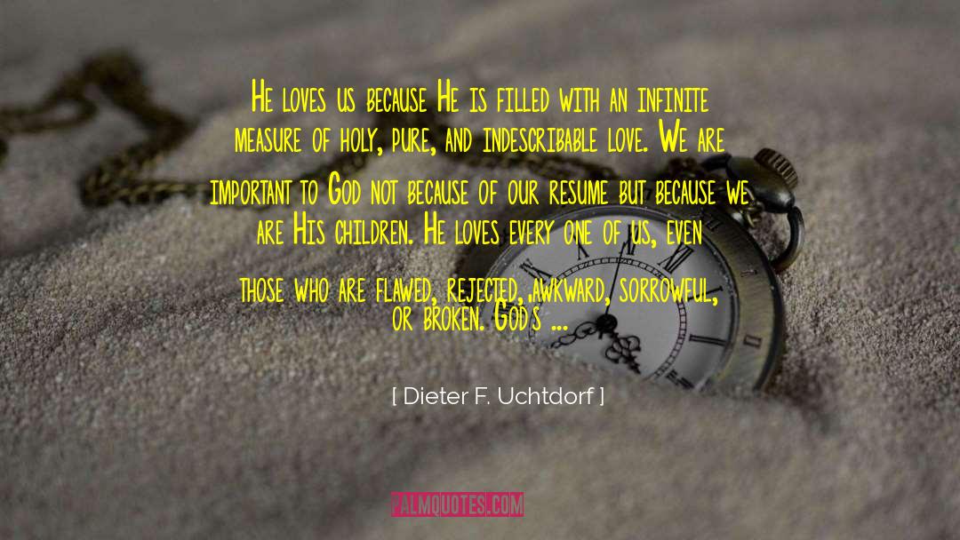 Indescribable quotes by Dieter F. Uchtdorf