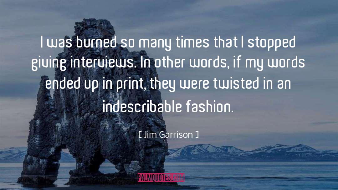 Indescribable quotes by Jim Garrison