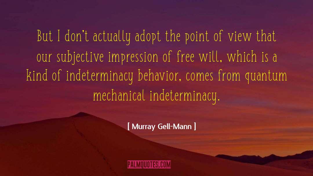 Indeterminacy quotes by Murray Gell-Mann