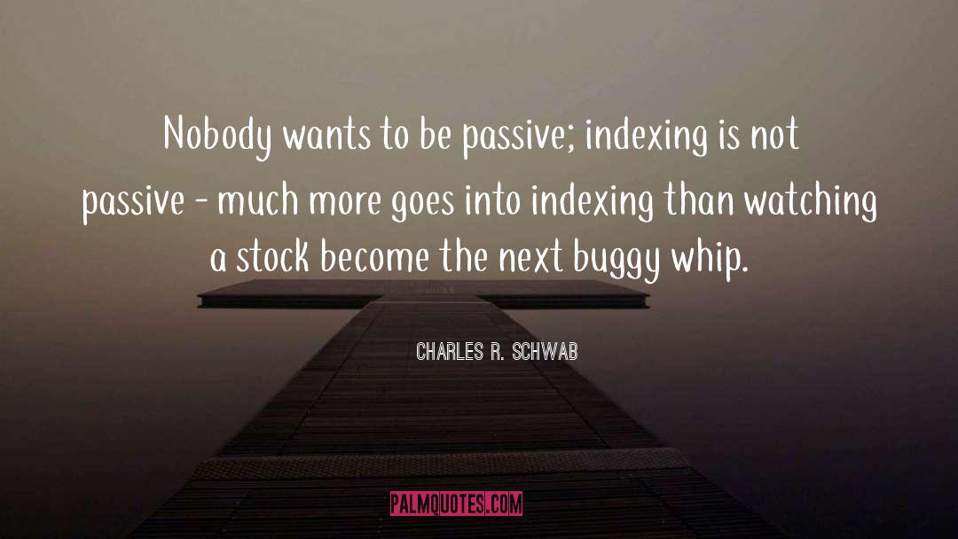 Indexing Indexers quotes by Charles R. Schwab