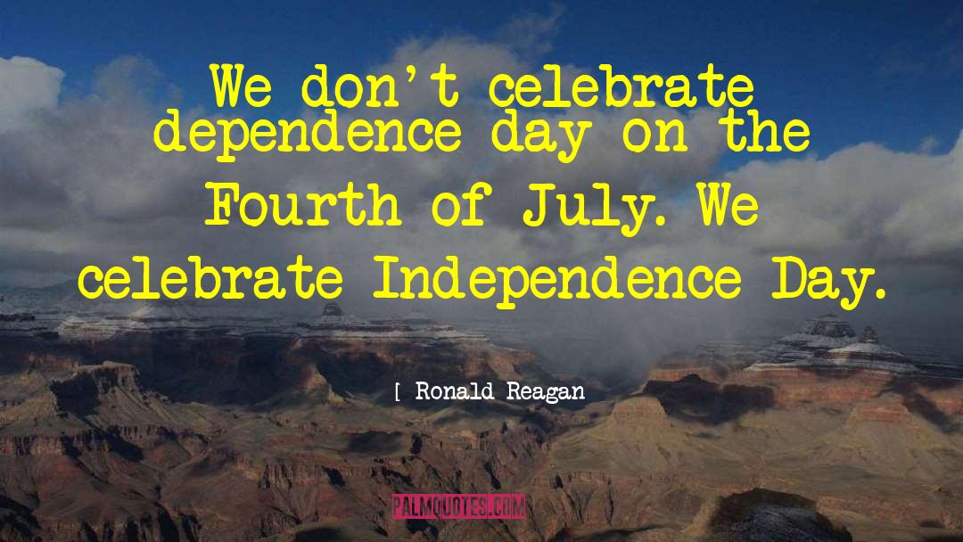 India Independence Day quotes by Ronald Reagan