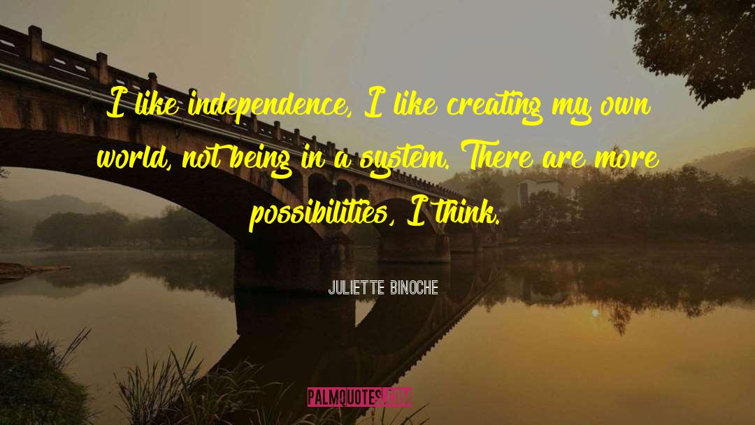 India Independence quotes by Juliette Binoche