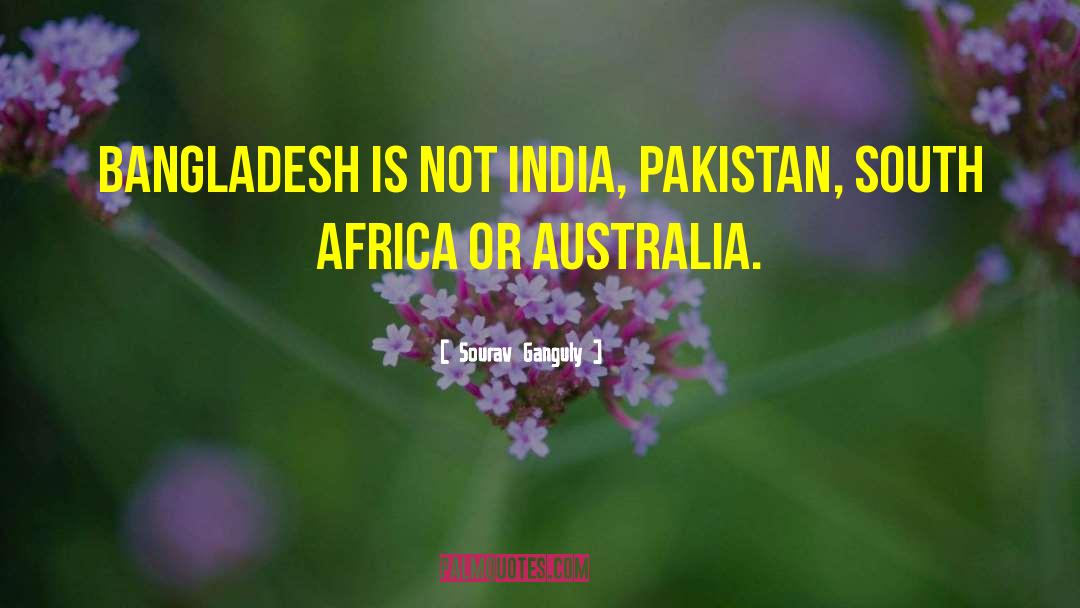 India Pakistan quotes by Sourav Ganguly