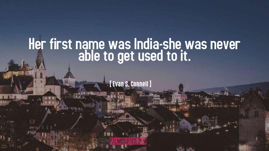 India quotes by Evan S. Connell