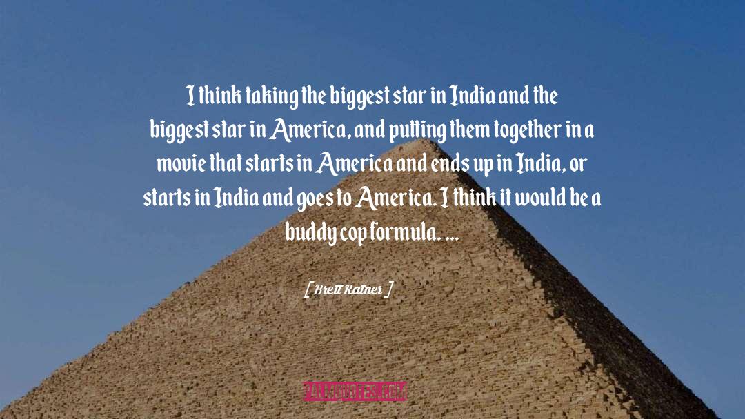 India quotes by Brett Ratner