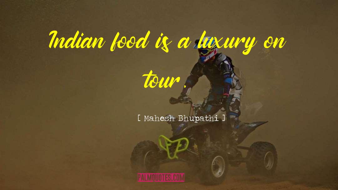Indian Affairs quotes by Mahesh Bhupathi