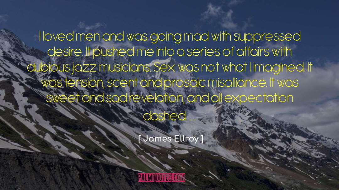 Indian Affairs quotes by James Ellroy