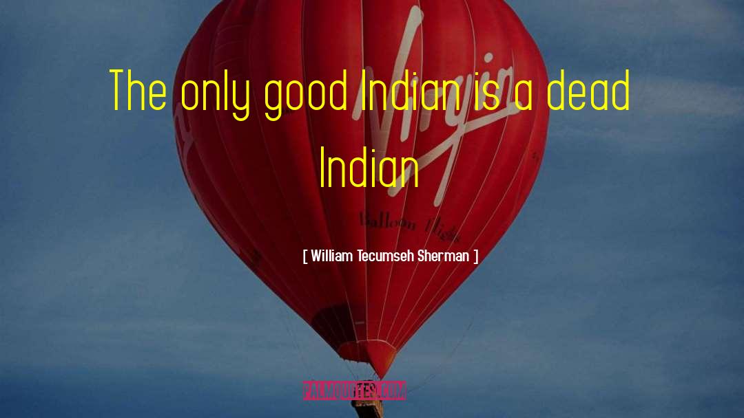 Indian Ceos quotes by William Tecumseh Sherman
