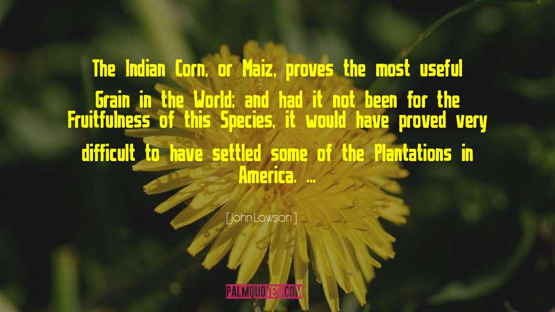 Indian Corn quotes by John Lawson