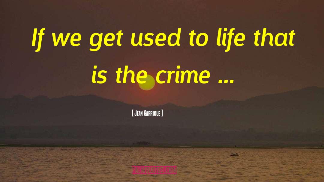 Indian Crime quotes by Jean Garrigue