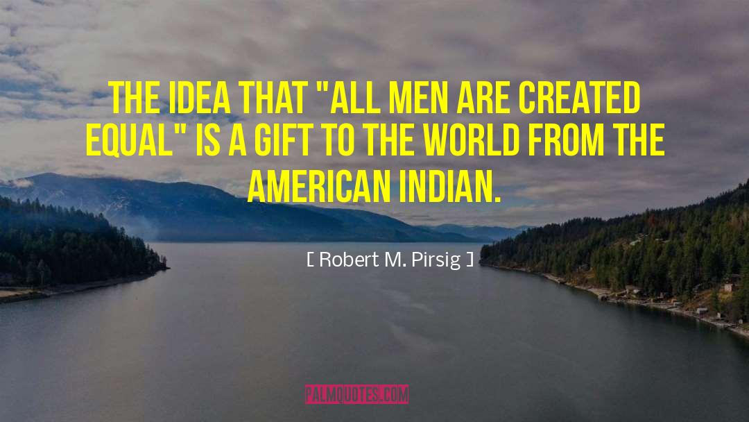 Indian Culture quotes by Robert M. Pirsig