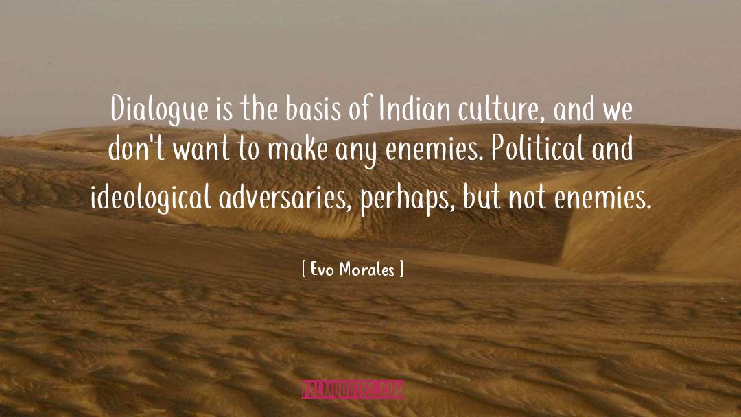 Indian Culture quotes by Evo Morales