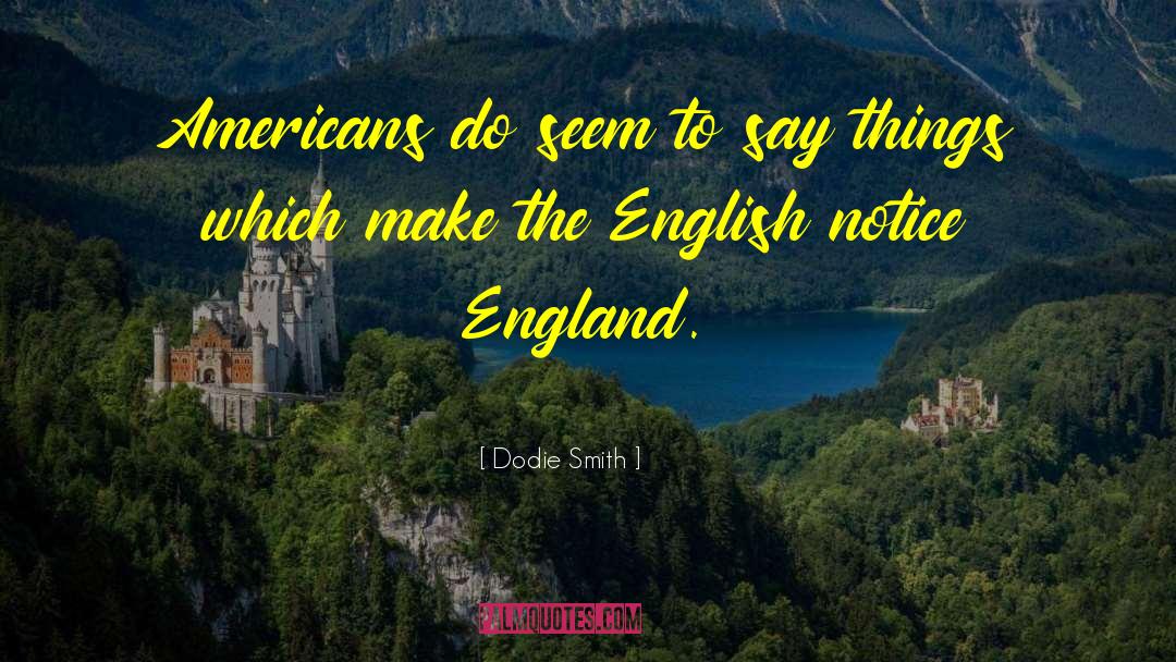 Indian English quotes by Dodie Smith