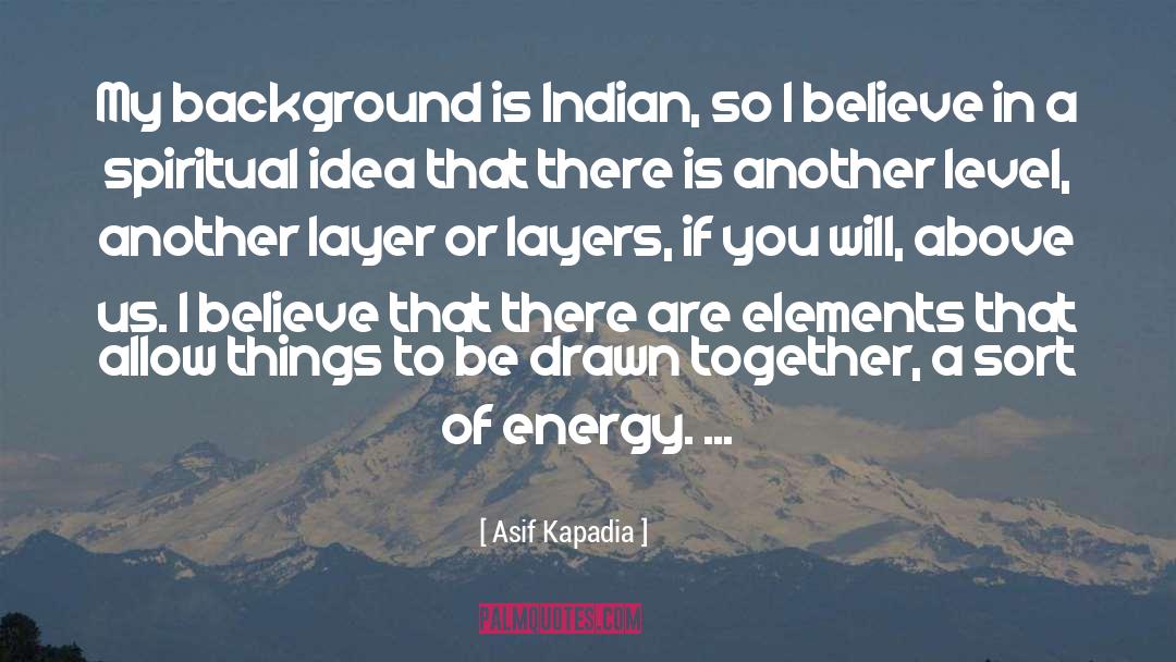 Indian English quotes by Asif Kapadia