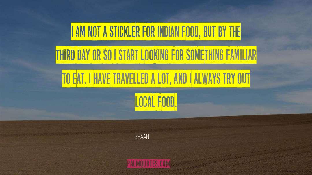 Indian Food quotes by Shaan