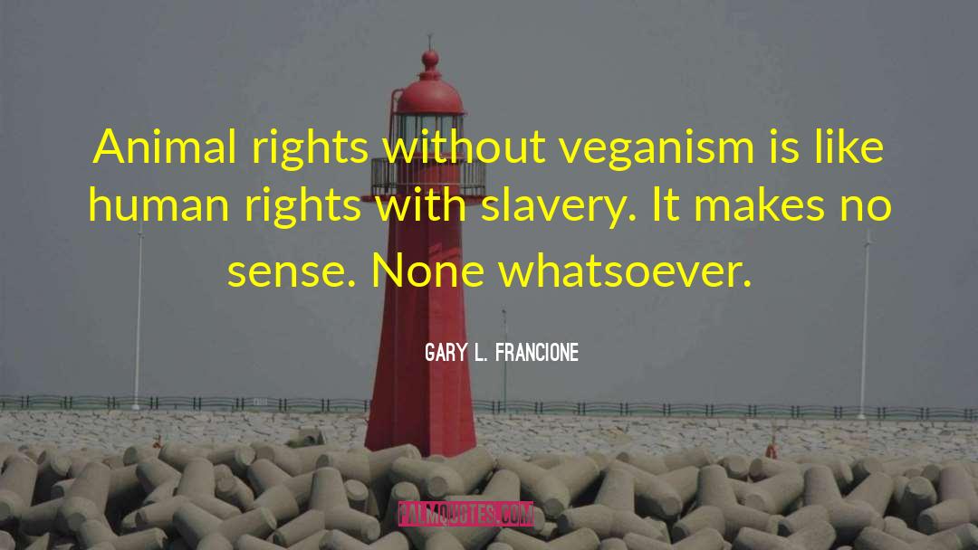 Indian Fundamental Rights quotes by Gary L. Francione