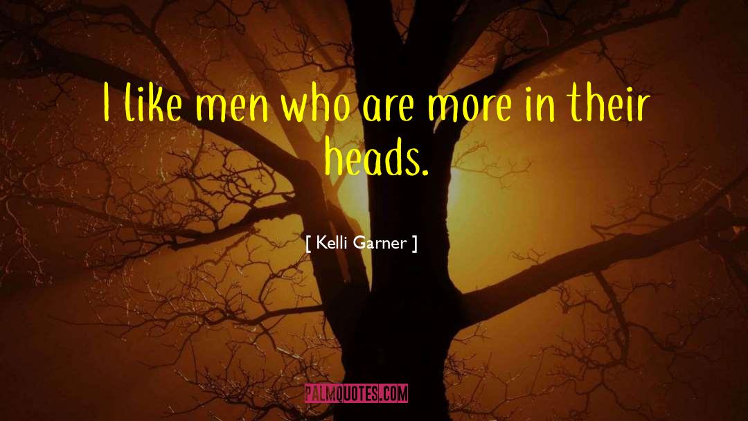 Indian Heads quotes by Kelli Garner