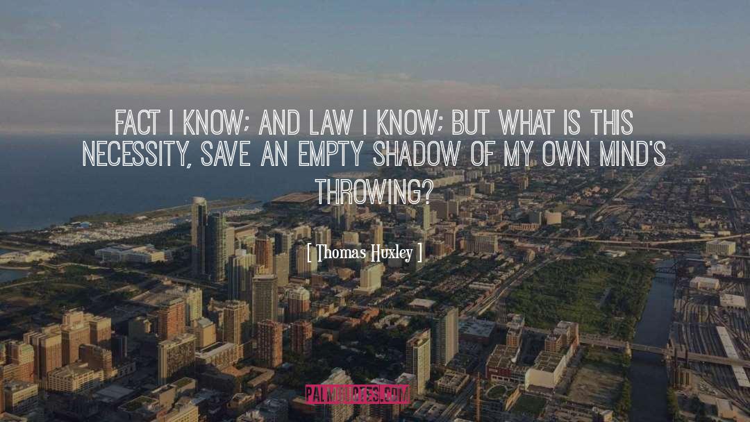 Indian Law quotes by Thomas Huxley