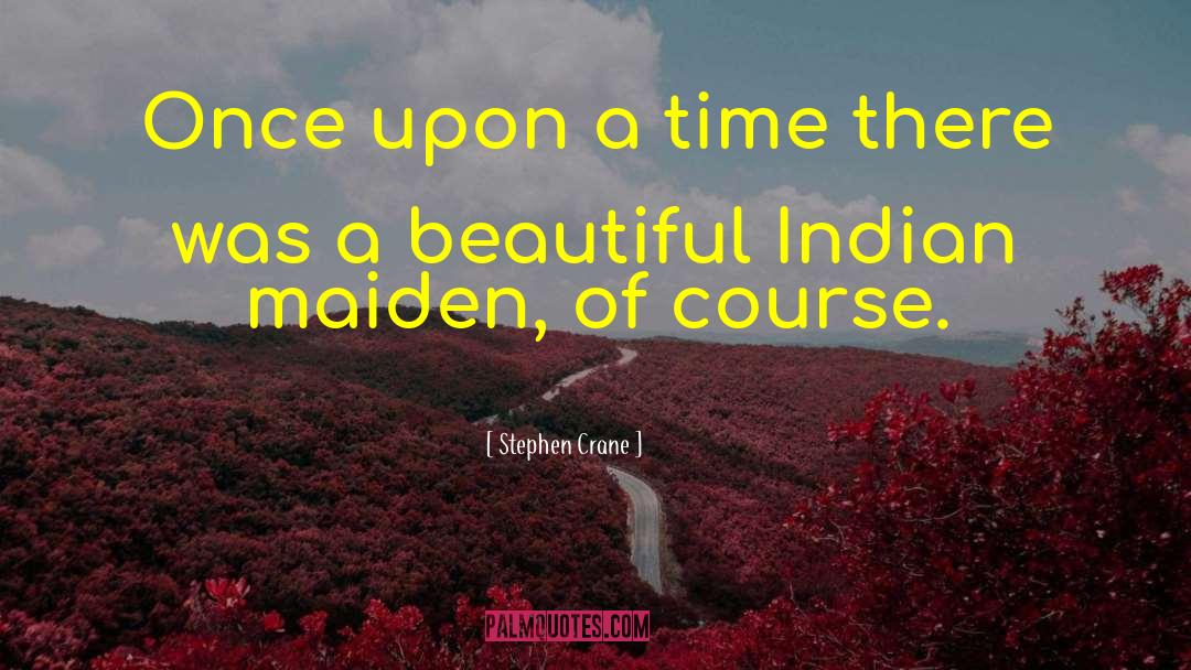 Indian Medicine quotes by Stephen Crane