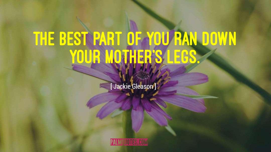 Indian Mothers quotes by Jackie Gleason