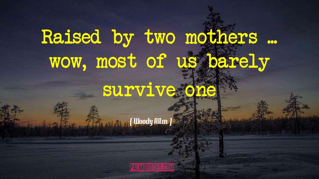 Indian Mothers quotes by Woody Allen