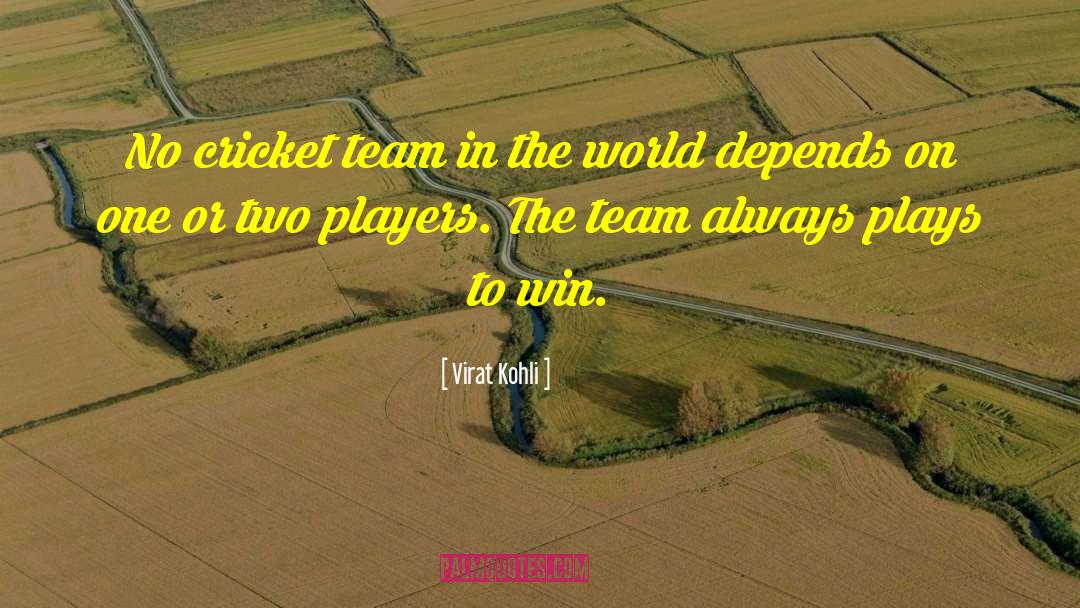 Indian National Cricket Team quotes by Virat Kohli