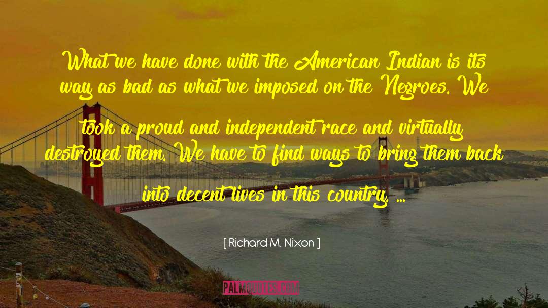 Indian Nationality quotes by Richard M. Nixon