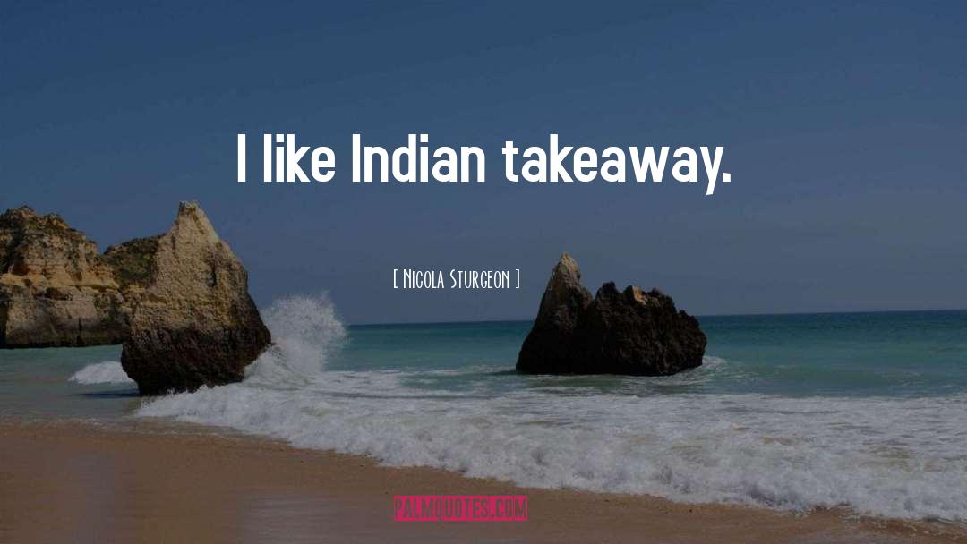 Indian quotes by Nicola Sturgeon