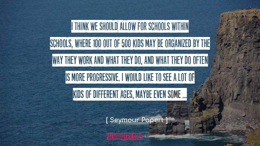 Indian Residential Schools quotes by Seymour Papert