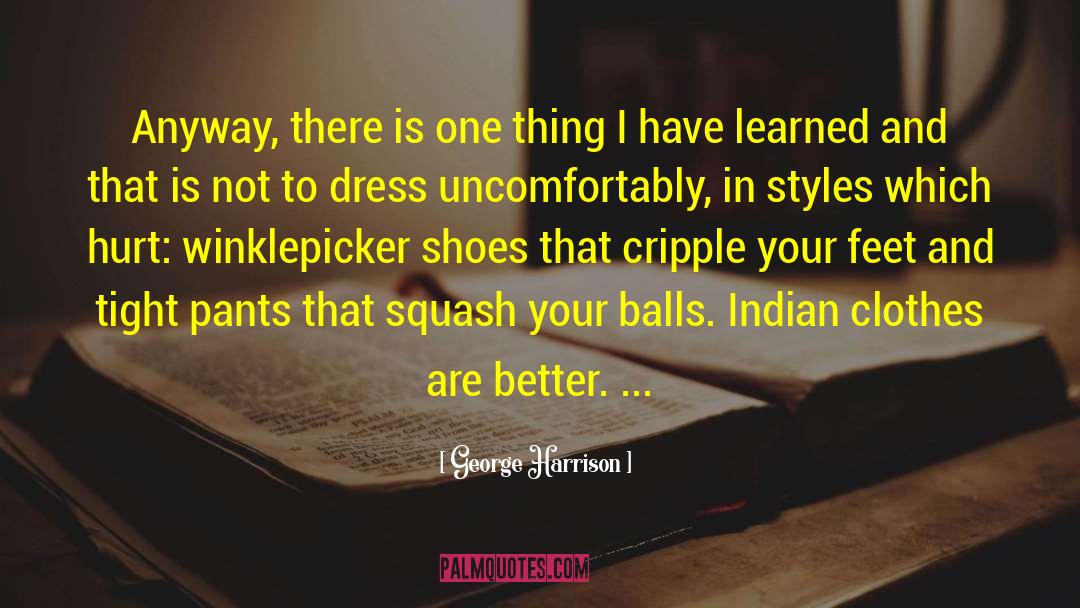 Indian Skirt quotes by George Harrison