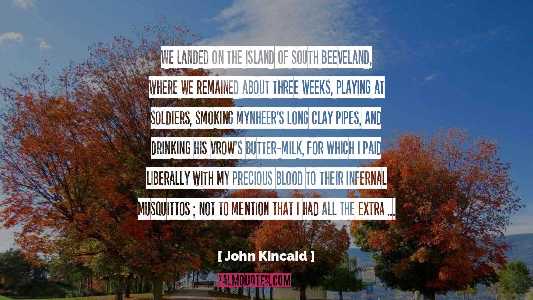 Indian Soldiers quotes by John Kincaid