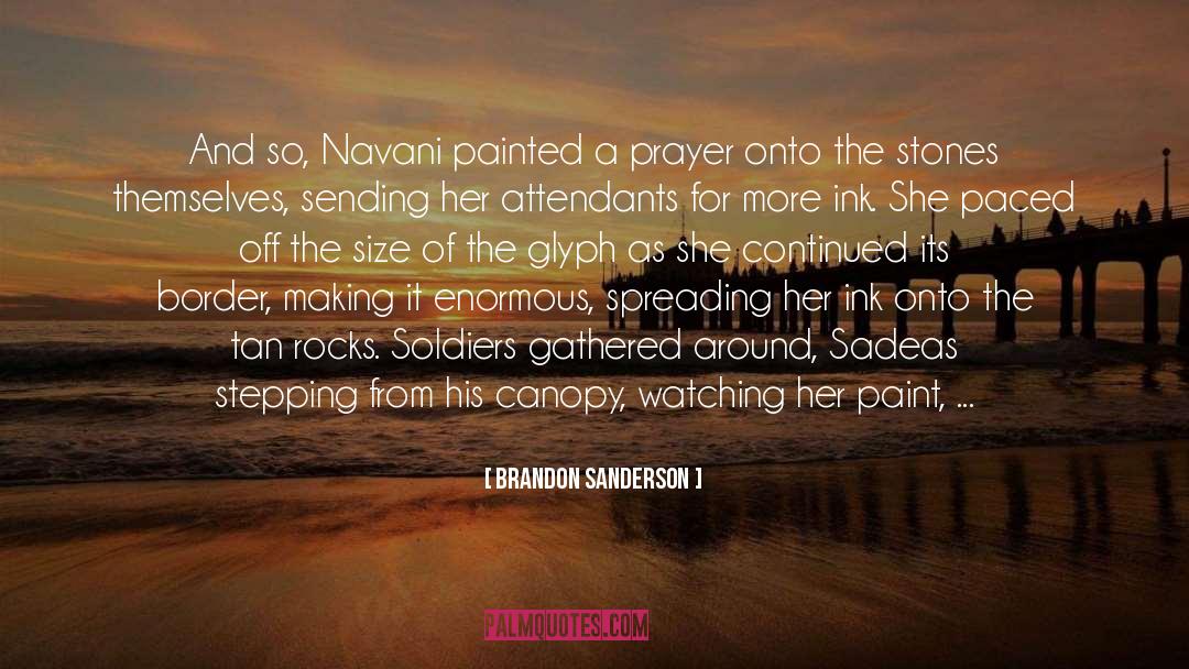 Indian Soldiers quotes by Brandon Sanderson