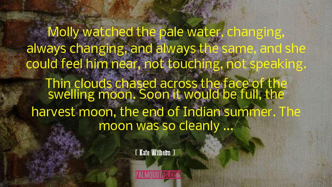 Indian Summer quotes by Kate Wilhelm