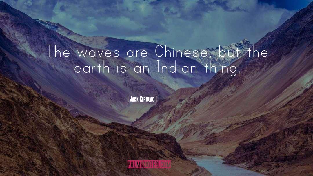 Indian Tribes quotes by Jack Kerouac