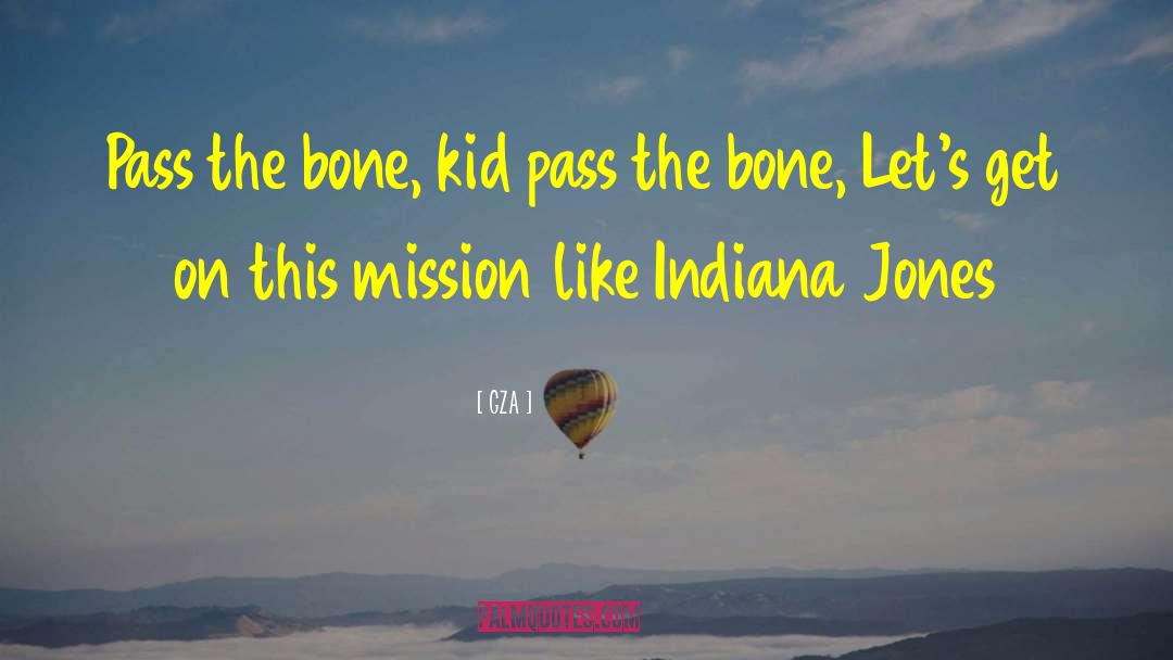 Indiana Jones quotes by GZA