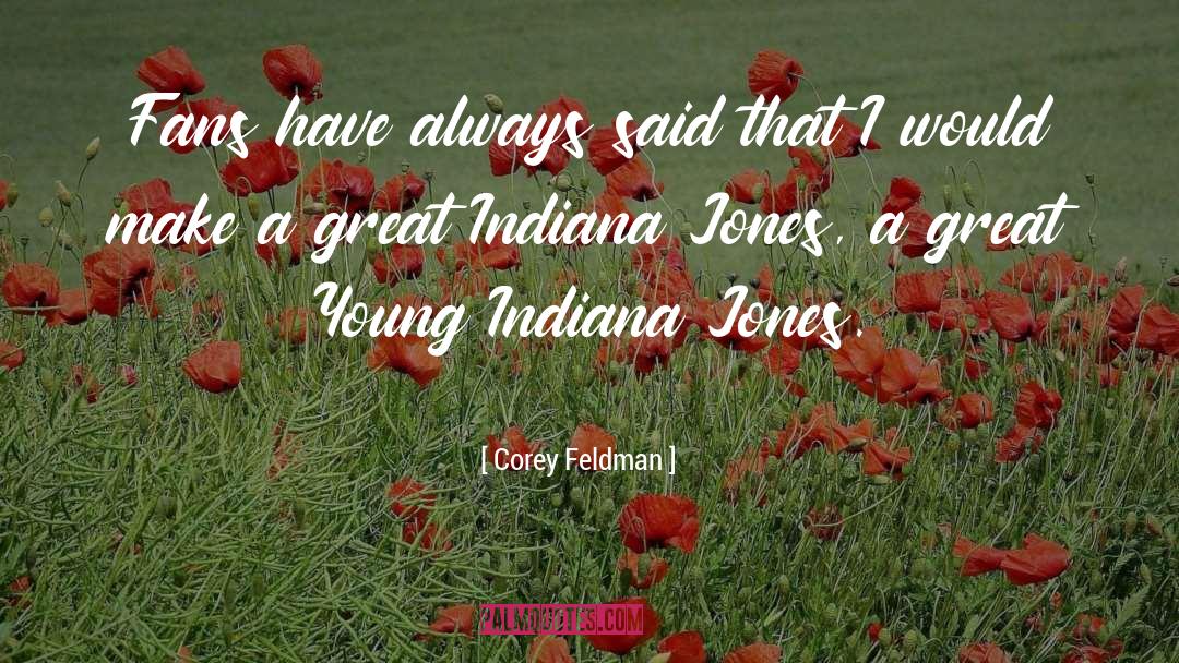 Indiana Jones quotes by Corey Feldman
